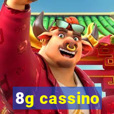 8g cassino